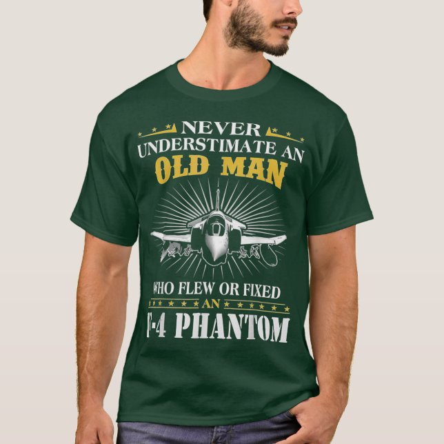 Never Underestimate An Old Man Who Flew Of Fixed T-Shirt (Front)