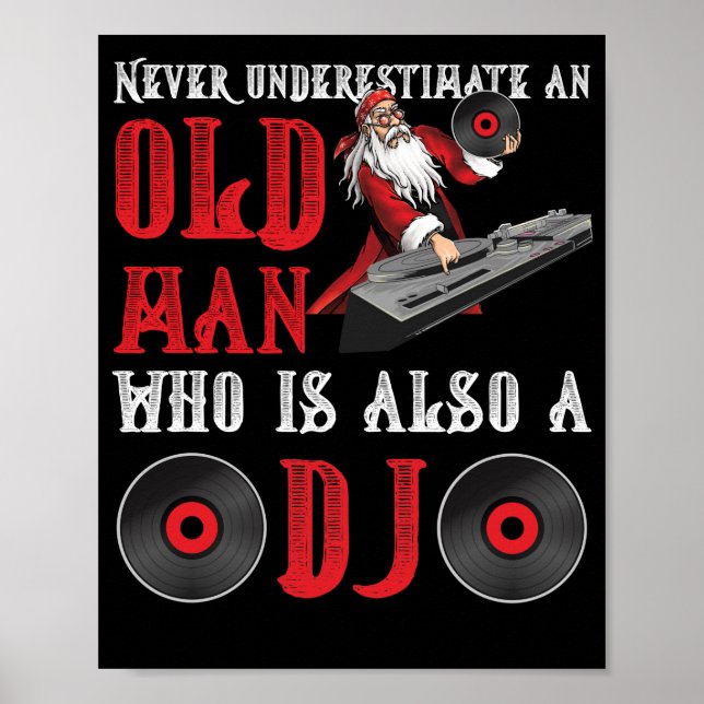 Never Underestimate An Old Man Who Is Also A DJ Poster (Front)