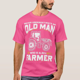 Never Underestimate An Old Man Who Is Also A Farme T-Shirt