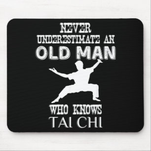 Never Underestimate An Old Man Who Knows Tai Chi Mouse Mat