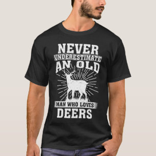 Never Underestimate An Old Man Who Loves Deers T-Shirt
