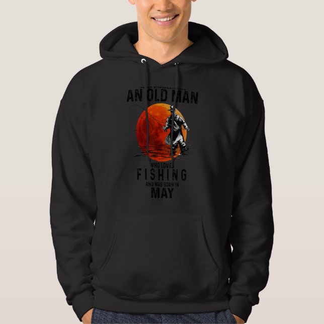 Never Underestimate An Old Man Who Loves Fishing M Hoodie (Front)