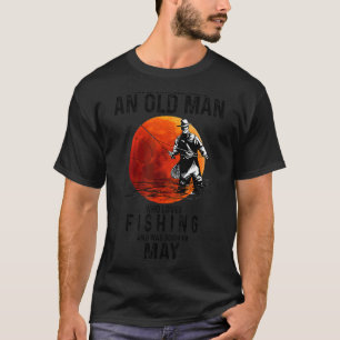 Never Underestimate An Old Man Who Loves Fishing M T-Shirt