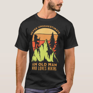 Never Underestimate An Old Man Who Loves Funny Hik T-Shirt