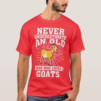 Never Underestimate An Old Man Who Loves Goats T-Shirt