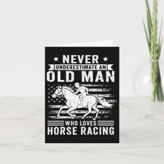 Never Underestimate An Old Man Who Loves Horse Rac Card