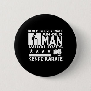 Never Underestimate An Old Man Who Loves Kenpo Kar 6 Cm Round Badge