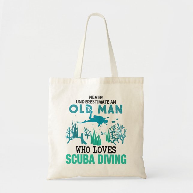 Never Underestimate An Old Man Who Loves Scuba Tote Bag (Front)