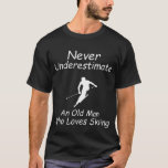 Never Underestimate An Old Man Who Loves Skiing T-Shirt<br><div class="desc">Never Underestimate An Old Man Who Loves Skiing</div>