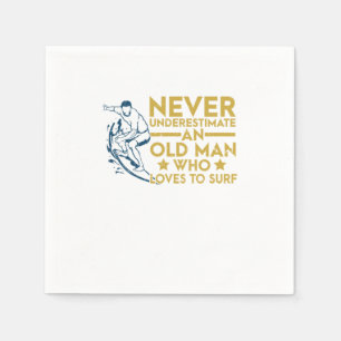 Never Underestimate An Old Man Who Loves To Surf Napkin