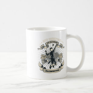 Never Underestimate An Old Man Who Plays Badminton Coffee Mug
