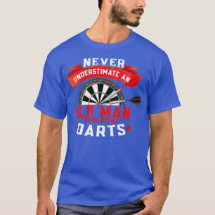 Never Underestimate An Old Man Who Plays Darts T-Shirt