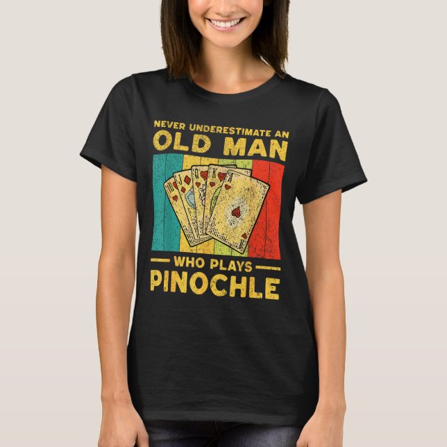 Never Underestimate An Old Man Who Plays Nochle No T-Shirt (Front)
