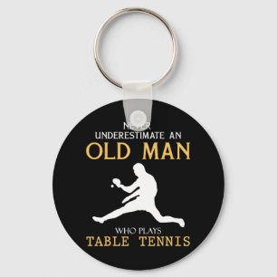 Never Underestimate an Old Man who plays table ten Key Ring