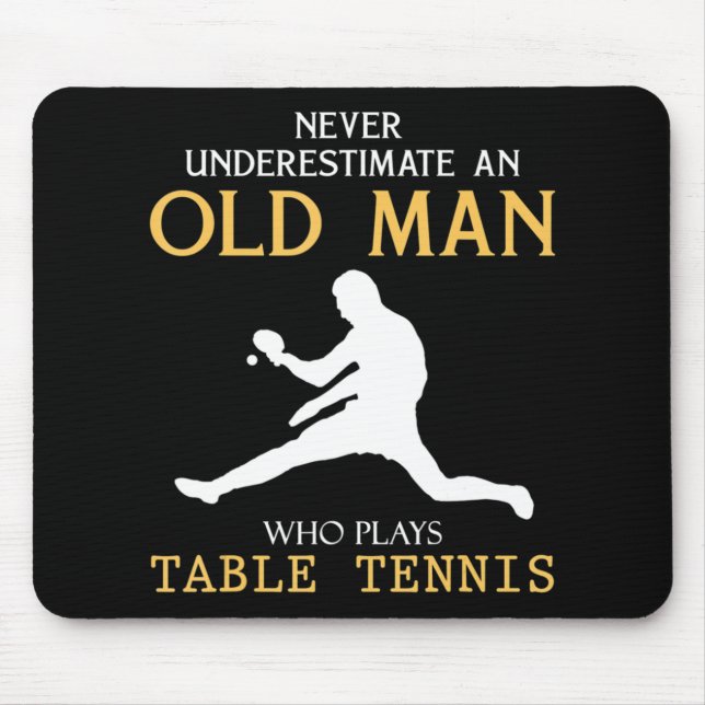 Never Underestimate an Old Man who plays table ten Mouse Mat (Front)