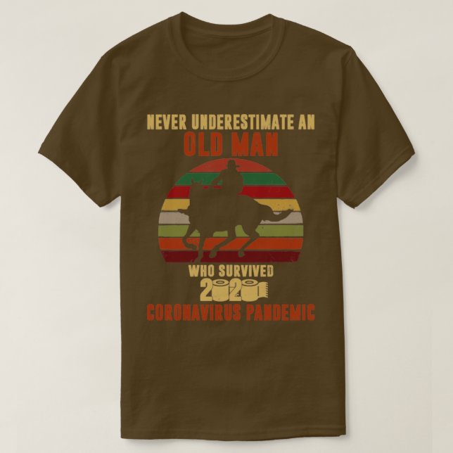 Never underestimate an old man who survived 2020 c T-Shirt (Design Front)