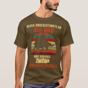Never underestimate an old man who survived 2020 c T-Shirt