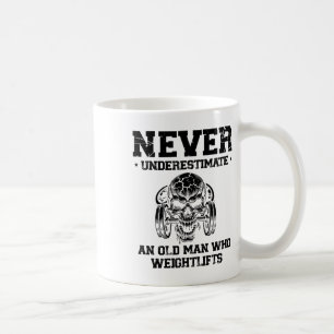 Never Underestimate An Old Man Who Weightlifts Coffee Mug