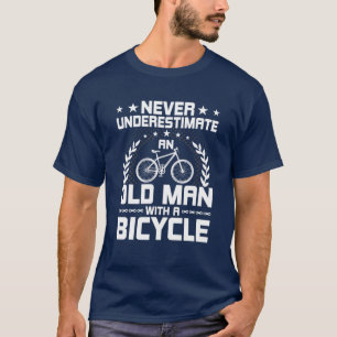 Never Underestimate An Old Man With A Bicycle Cycl T-Shirt
