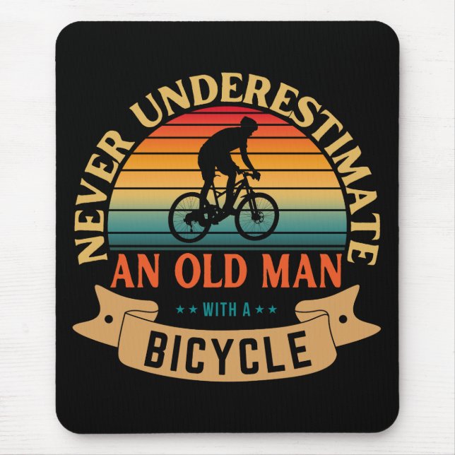 Never underestimate an old man with a bicycle mouse mat (Front)