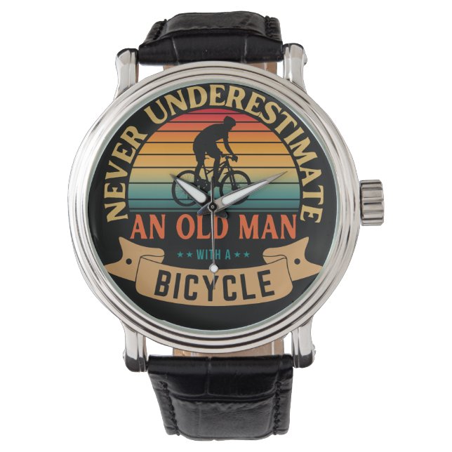 Never underestimate an old man with a bicycle watch (Front)