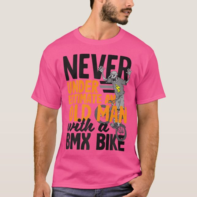 Never Underestimate An Old Man With A Bmx Bike T-Shirt (Front)