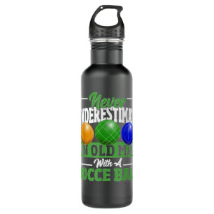 Never Underestimate An Old Man With A Bocce Ball P 710 Ml Water Bottle