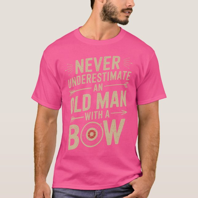 Never Underestimate An Old Man With A Bow Archery T-Shirt (Front)