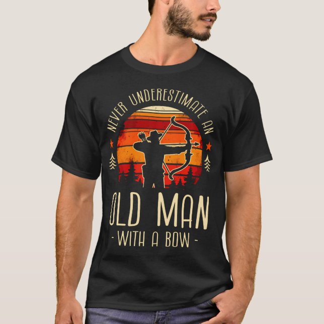 Never Underestimate An Old Man With A Bow Archery T-Shirt (Front)