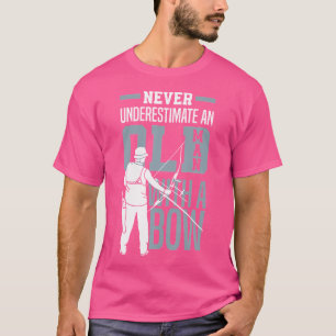 Never Underestimate An Old Man With A Bow Funny Ar T-Shirt