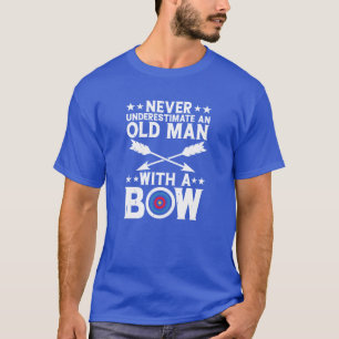Never Underestimate An Old Man With A Bow T-Shirt