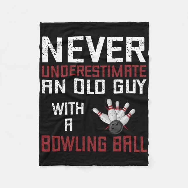 Never Underestimate An Old Man With A Bowling Ball Fleece Blanket (Front)
