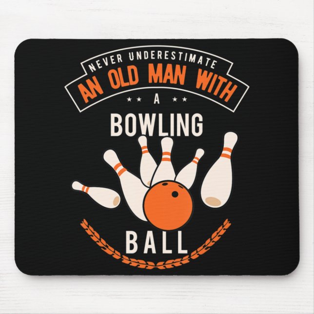 Never underestimate an old man with a bowling ball mouse mat (Front)