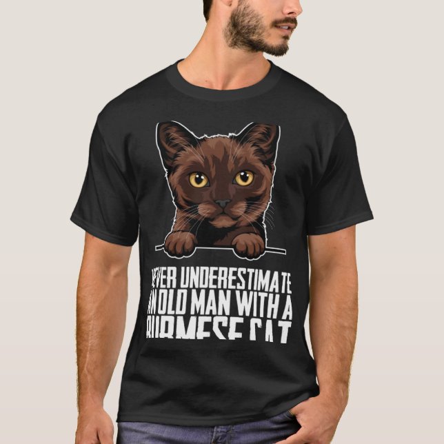 Never underestimate an old man with a burmese cat T-Shirt (Front)