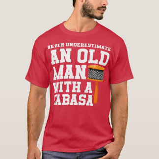 Never Underestimate An Old Man With A Cabasa T-Shirt