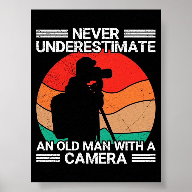 Never Underestimate An Old Man With A Camera Poster (Front)