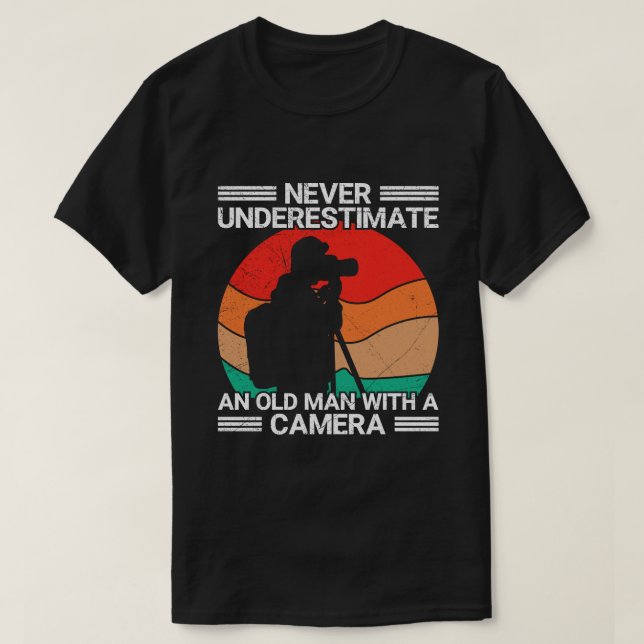 Never Underestimate An Old Man With A Camera T-Shirt (Design Front)