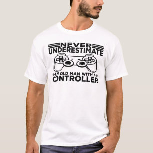 Never Underestimate An Old Man With A Controller T-Shirt