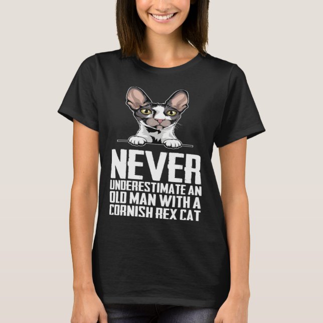 Never underestimate an old man with a cornish rex  T-Shirt (Front)