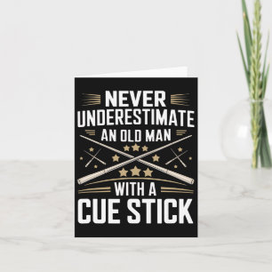 Never Underestimate An Old Man With A Cue Stick Bi Card