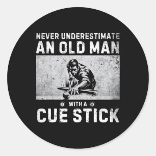 Never Underestimate An Old Man With A Cue Stick Bi Classic Round Sticker
