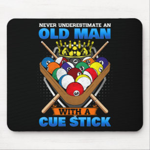 Never Underestimate An Old Man With A Cue Stick I  Mouse Mat