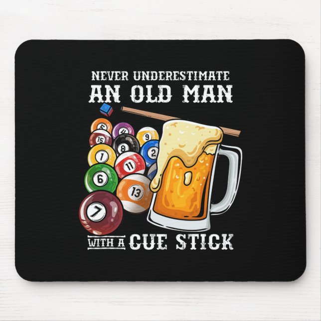Never Underestimate An Old Man With A Cue Stick I  Mouse Mat (Front)