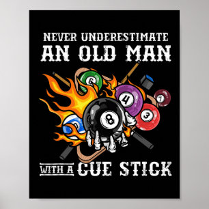 Never Underestimate An Old Man With A Cue Stick I  Poster