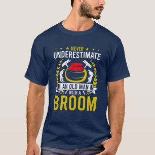 Never Underestimate An Old Man With A Curling Broo T-Shirt