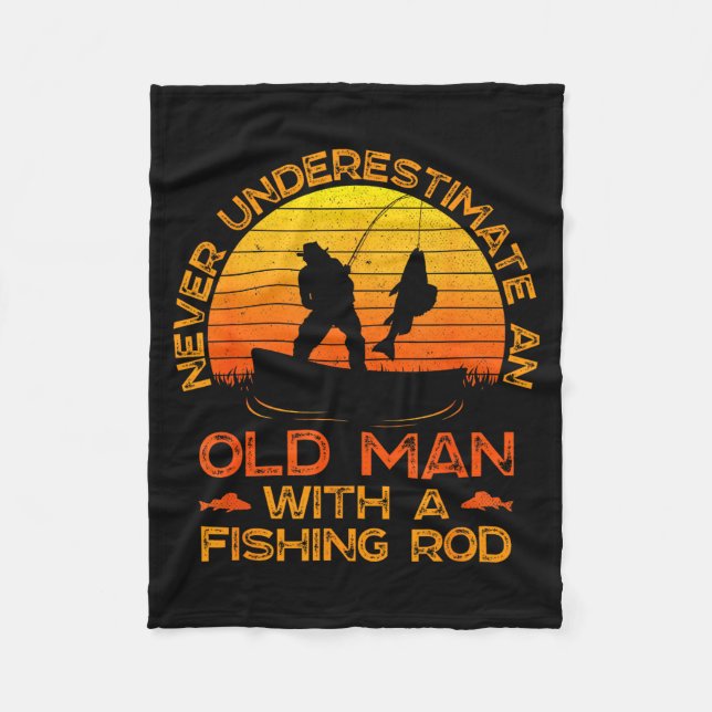 Never Underestimate An Old Man With A Fishing Rod  Fleece Blanket (Front)
