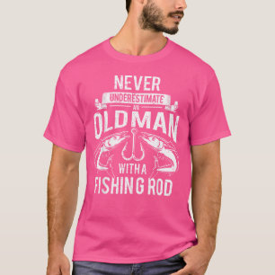 Never Underestimate An Old Man With A Fishing Rod T-Shirt