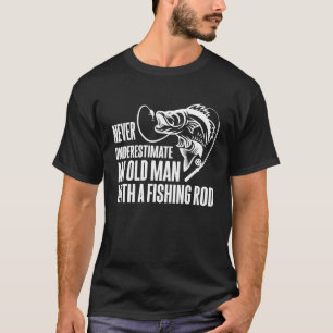 Never Underestimate An Old Man With A Fishing Rod T-Shirt