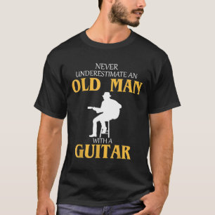 Never Underestimate An Old Man With A Guitar Gift T-Shirt