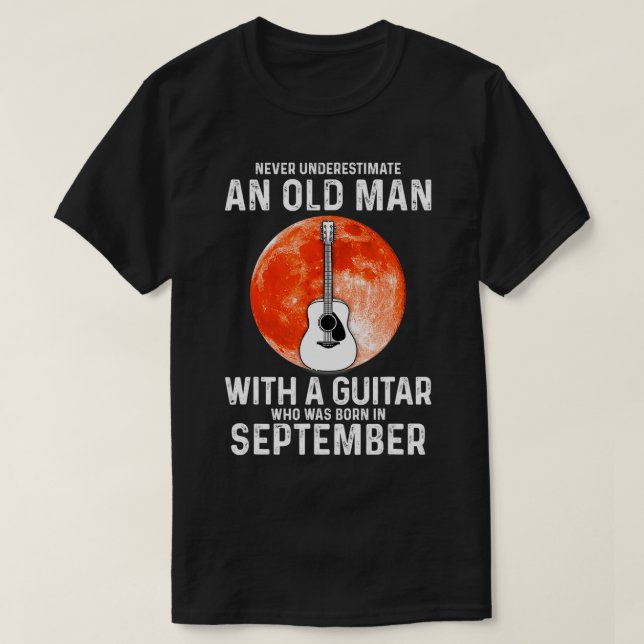 Never Underestimate An Old Man With A Guitar Septe T-Shirt (Design Front)